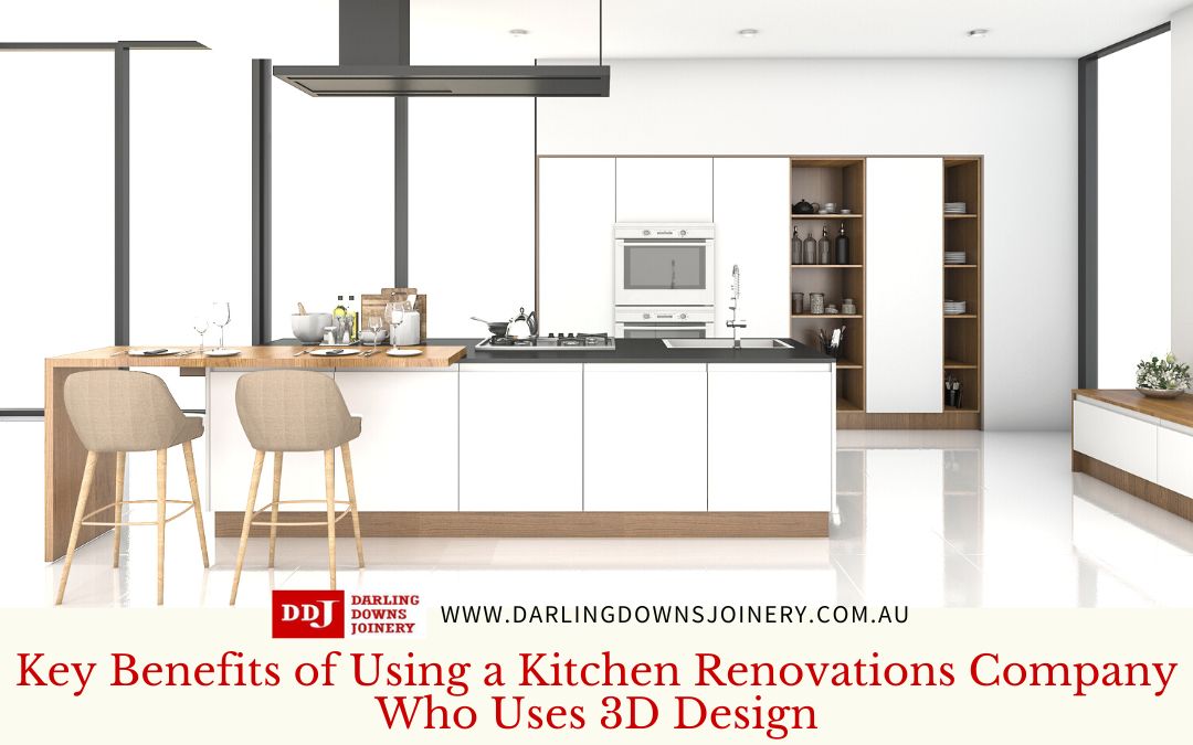 Key Benefits of Using a Kitchen Renovator Who Uses 3D Design